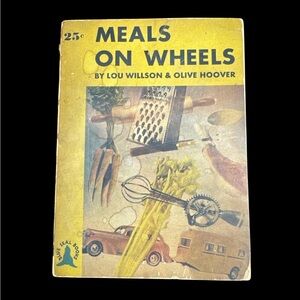 Vintage 1937 1st Edition Meals on Wheels: A Cook Book For Trailers & Kitchenette
